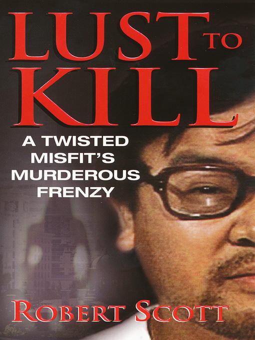 Title details for Lust To Kill by Robert Scott - Available